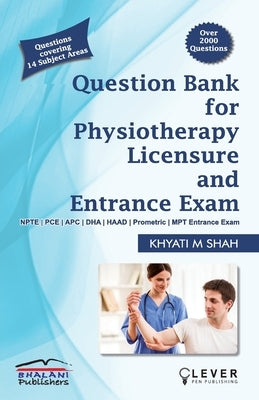 Question Bank for PHYSIOTHERAPY LICENSURE AND ENTRANCE EXAMS Paperback Clever Pen Publishing Llp