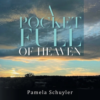 A Pocket Full of Heaven Paperback Pamela Ricka Schuyler Cowens