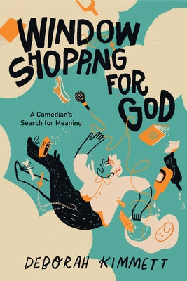 Window Shopping for God: A Comedian's Search for Meaning Paperback Douglas & McIntyre