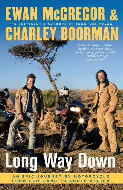 Long Way Down: An Epic Journey by Motorcycle from Scotland to South Africa Paperback Atria Books