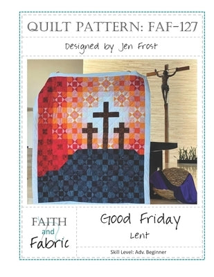Good Friday: Lent Quilt Pattern Paperback Independently Published