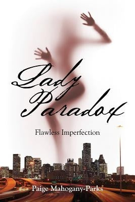 Lady Paradox: Flawless Imperfection Paperback Outskirts Press