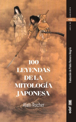 100 Leyendas de la Mitología Japonesa by Rocher, Alain