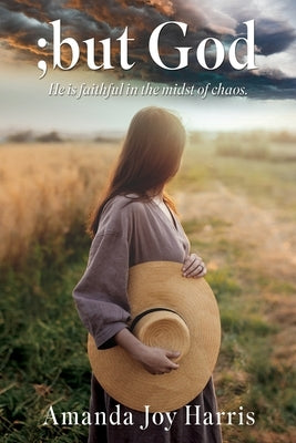 ;but God: He is faithful in the midst of chaos. Paperback Xulon Press