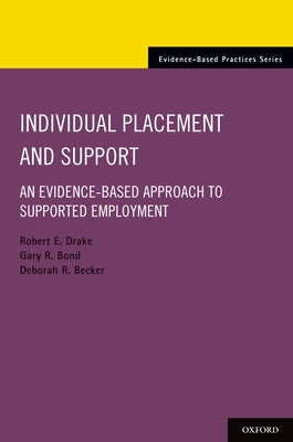 Individual Placement and Support: An Evidence-Based Approach to Supported Employment Paperback Oxford University Press, USA