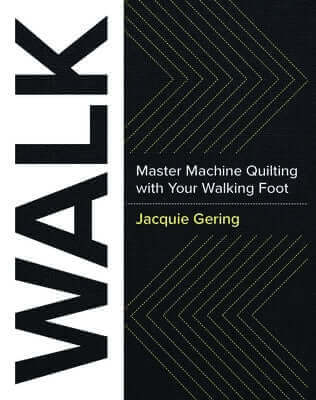 Walk: Master Machine Quilting with Your Walking Foot Paperback Lucky Spool