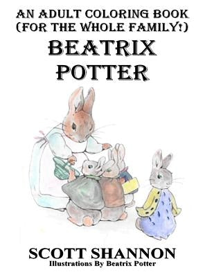 An Adult Coloring Book (For The Whole Family!) Beatrix Potter Paperback Createspace Independent Publishing Platform