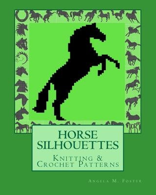 HORSE SILHOUETTES Knitting & Crochet Patterns Paperback Createspace Independent Publishing Platform