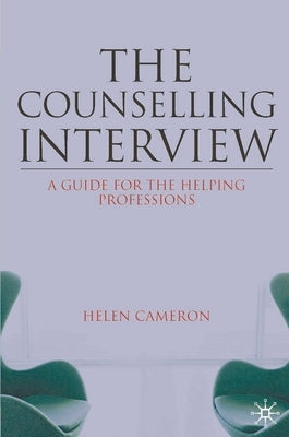 The Counselling Interview: A Guide for the Helping Professions Paperback Bloomsbury Publishing PLC