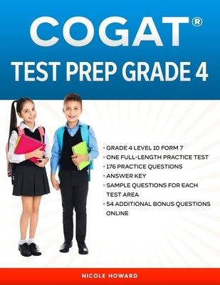 Cogat(r) Test Prep Grade 4: Grade 4, Level 10, Form 7, One Full Length Practice Test, 176 Practice Questions, Answer Key, Sample Questions for Eac Paperback Independently Published