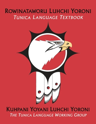 Rowinataworu Luhchi Yoroni / Tunica Language Textbook Paperback Indiana University Press