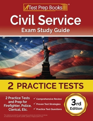 Civil Service Exam Study Guide: 2 Practice Tests and Prep for Firefighter, Police, Clerical, Etc. [3rd Edition] Paperback Test Prep Books
