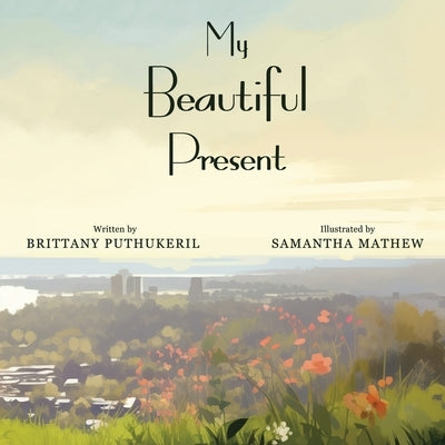My Beautiful Present Paperback WestBow Press