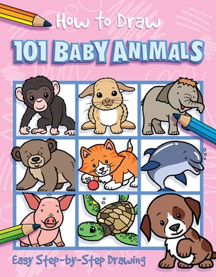 How to Draw 101 Baby Animals Paperback Two Windmills