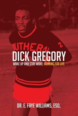 Dick Gregory Wake Up and Stay Woke: Running for Life Paperback Noahs Ark Publishing