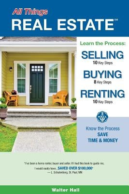 All Things REAL ESTATE: Selling, Buying, Renting Paperback Auctoris Press