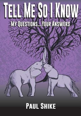 Tell Me So I Know: My Questions...Your Answers Paperback Graceful Publishing