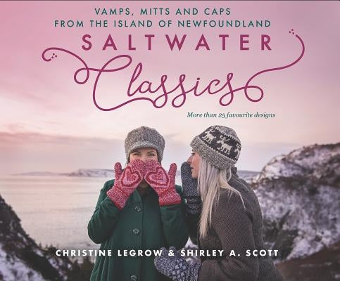 Saltwater Classics: Caps, Vamps and Mittens from the Island of Newfoundland Paperback Boulder Books