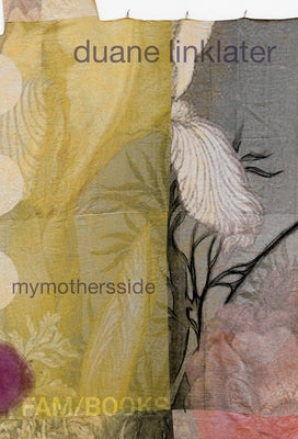 Duane Linklater: Mymothersside Paperback Frye Art Museum