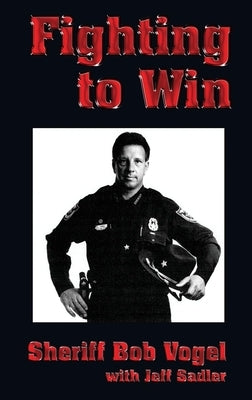 Fighting to Win: Sheriff Bob Vogel Paperback Turner