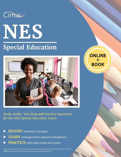 NES Special Education Study Guide: Test Prep and Practice Questions for the NES Special Education Exam Cirrus Test Prep