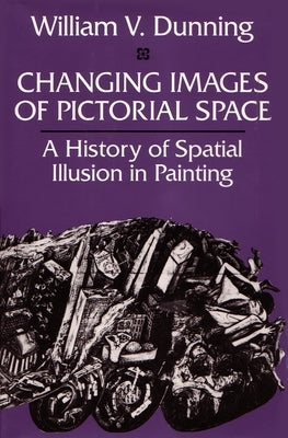 Changing Images of Pictorial Space Paperback Syracuse University Press