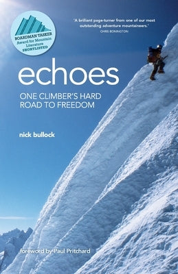 Echoes: One climber's hard road to freedom Paperback Vertebrate Publishing