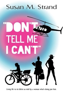 Don't Tell Me I Can't Paperback Susan Strand