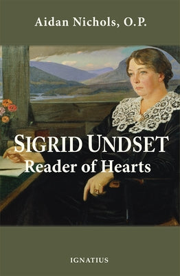 Sigrid Undset: Reader of Hearts Paperback Ignatius Press