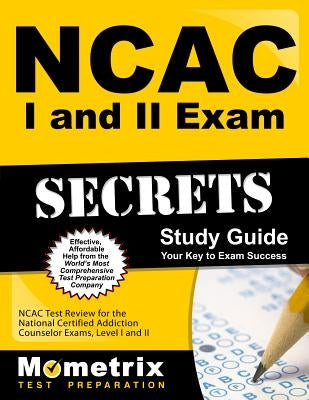 NCAC I and II Exam Secrets Study Guide Package: NCAC Test Review for the National Certified Addiction Counselor Exams, Levels I and II Paperback Mometrix Media LLC