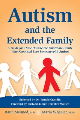 Autism and the Extended Family: A Guide for Those Outside the Immediate Family Who Know and Love Someone with Autism Paperback Future Horizons