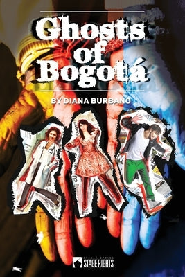 Ghosts of Bogotá Paperback Steele Spring Stage Rights