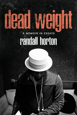 Dead Weight: A Memoir in Essays Northwestern University Press