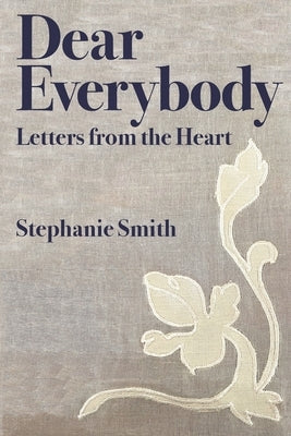 Dear Everybody: Letters from the Heart Paperback Silver Pennies Press