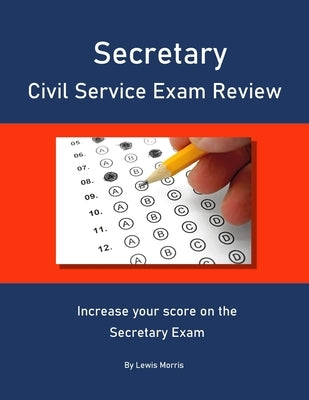 Secretary Civil Service Exam Review: Increase your score on the Secretary Exam Paperback Independently Published
