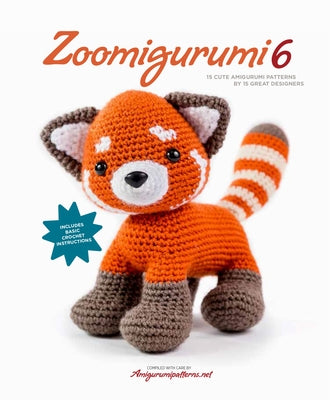 Zoomigurumi 6: 15 Cute Amigurumi Patterns by 15 Great Designers Meteoor Books
