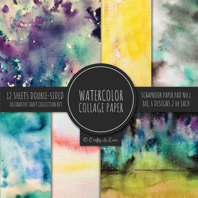 Watercolor Collage Paper for Scrapbooking: Abstract Paintings Colored Decorative Paper for Crafting Paperback Crafty as Ever