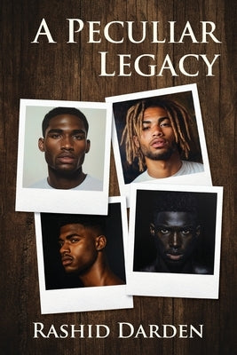 A Peculiar Legacy by Darden, Rashid
