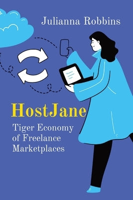 HostJane: Tiger Economy of Freelance Marketplaces Paperback Sourcebook Guides