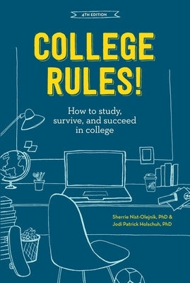 College Rules!: How to Study, Survive, and Succeed in College Paperback Ten Speed Press