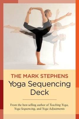 The Mark Stephens Yoga Sequencing Deck Other North Atlantic Books
