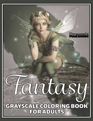 Fantasy Grayscale Coloring Book for Adults: 32 Single-Sided Designs Perfect for Stress Relief and Relaxation Paperback Draconis Publishing