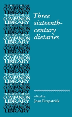 Three Sixteenth-Century Dietaries Paperback Manchester University Press
