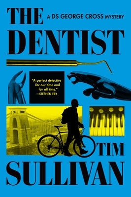 The Dentist: A DS George Cross Mystery by Sullivan, Tim
