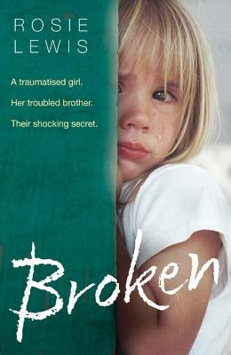 Broken: A Traumatized Girl. Her Troubled Brother. Their Shocking Secret. Paperback Harper Element