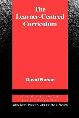 The Learner-Centred Curriculum: A Study in Second Language Teaching Paperback Cambridge University Press
