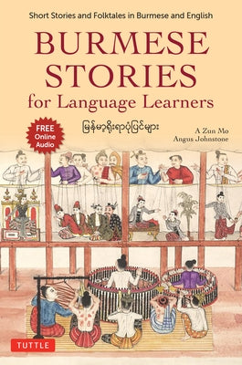 Burmese Stories for Language Learners: Short Stories and Folktales in Burmese and English (Free Online Audio Recordings) Paperback Tuttle Publishing