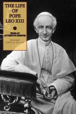 The Life of Pope Leo XIII Paperback Mediatrix Press