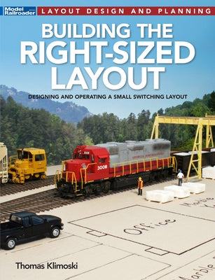 Building the Right-Sized Layout Paperback Kalmbach Media