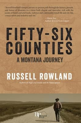 Fifty-Six Counties: A Montana Journey Paperback University of Montana Press